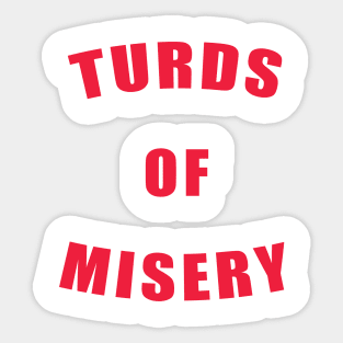 Turds of Misery Sticker